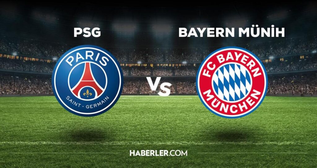 PSG Bayern Münih maçı ne zaman, saat kaçta, hangi kanalda? PSG Bayern